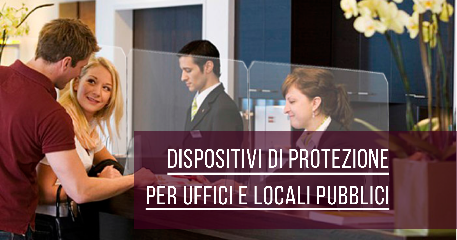 Dispositivi di protezione per uffici, hotel, locali pubblici
